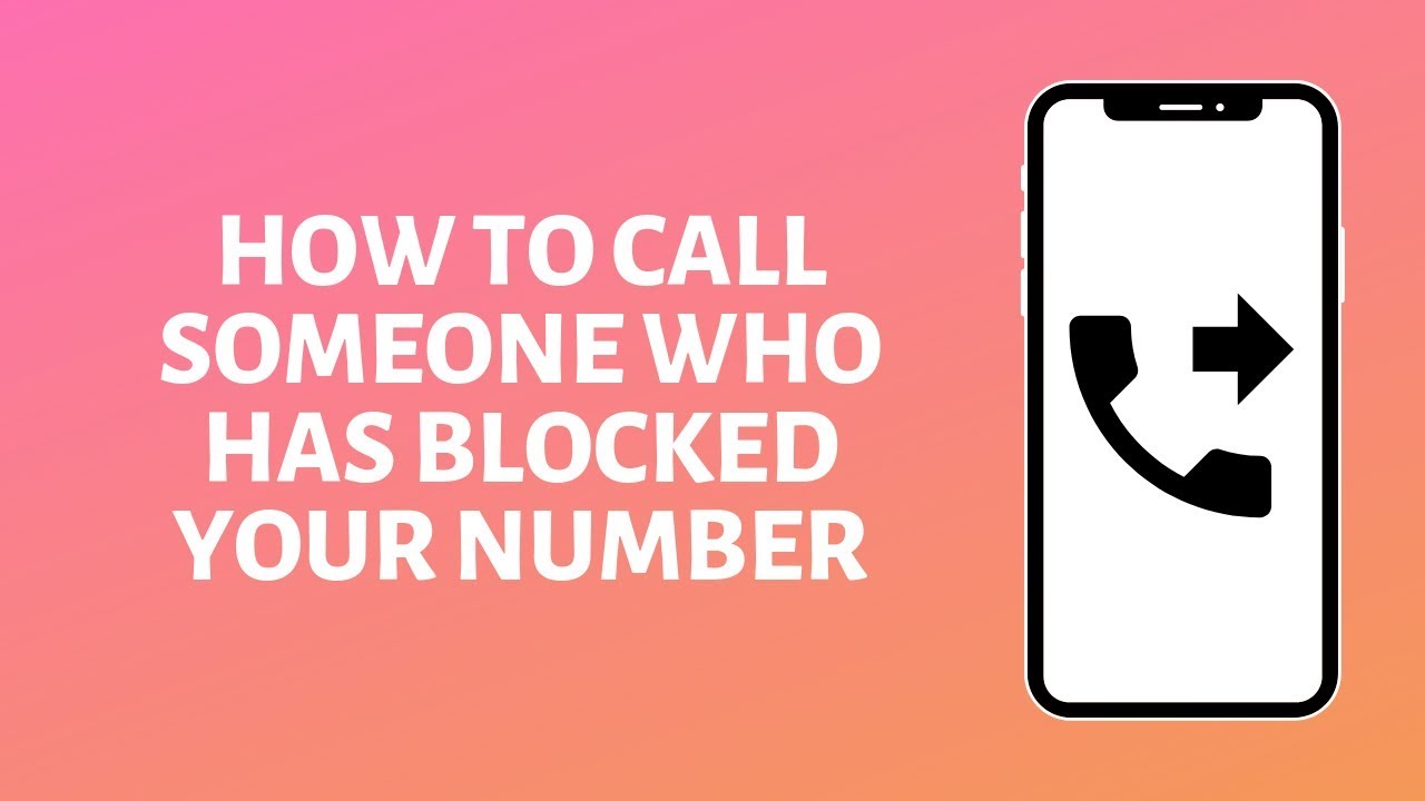 How To Call Someone Who Blocked Your Number