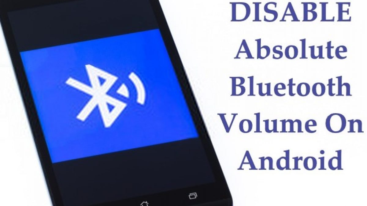 How to disable Bluetooth absolute volume on Android